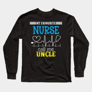 My Favorite Nurse Calls Me Uncle Funny Mother's Gift Long Sleeve T-Shirt